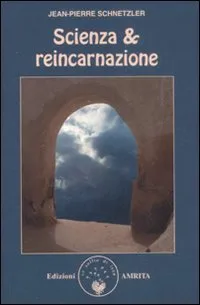 Scienza &amp; Reincarnazione