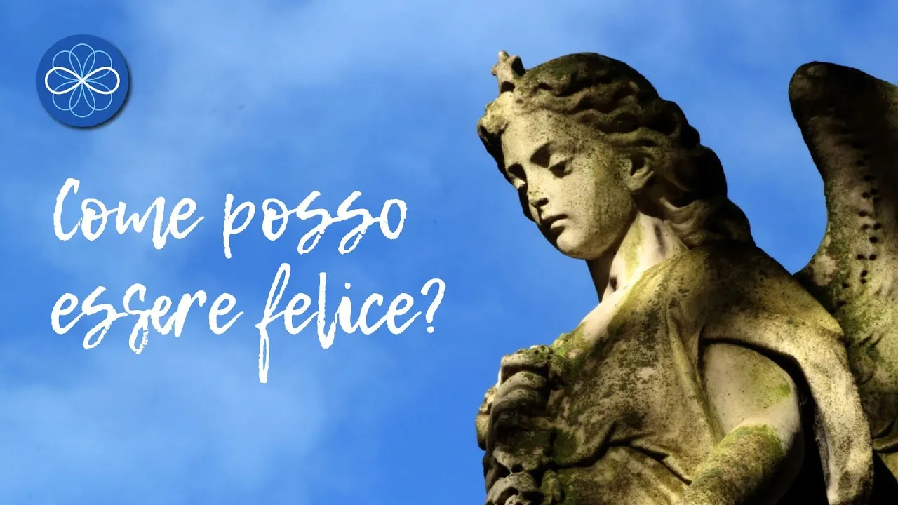 Miniatura del video: statua di un angelo su cielo azzurro e il titolo Come posso essere felice?